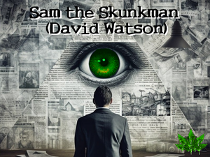 David Watson Aka Sam the Skunkman